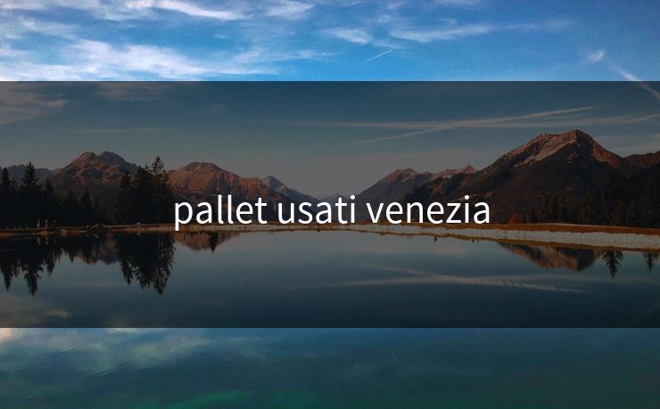 pallet usati venezia pallet usati venezia