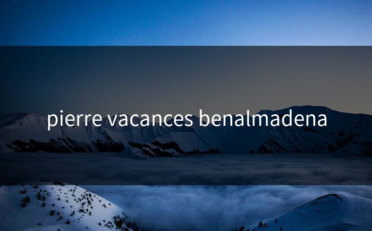 pierre vacances benalmadena